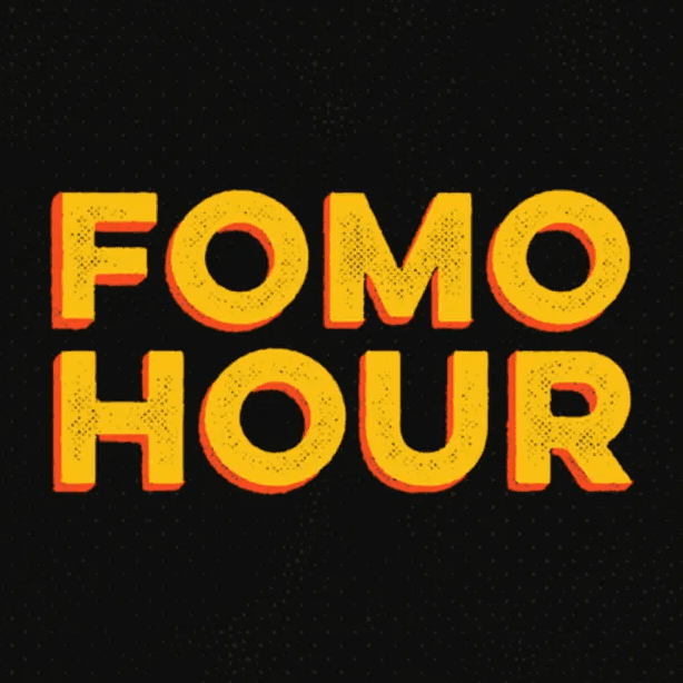 FOMO HOUR